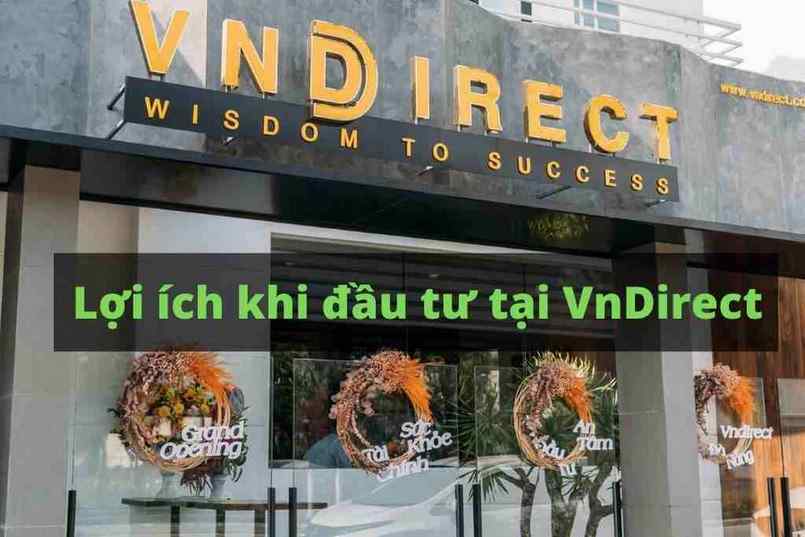 Đầu tư vào VNDirect có rất nhiều lợi ích