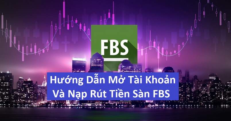 Mở tài khoản, nạp rút tiền thế nào?