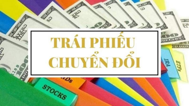 Trái phiếu chuyển đổi là gì?