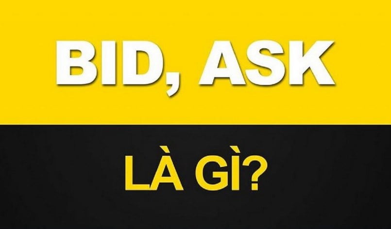 Tìm hiểu về Bid và Ask là gì?