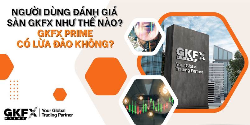 Cần cập nhật nhiều thông tin để đánh giá GKFX Prime